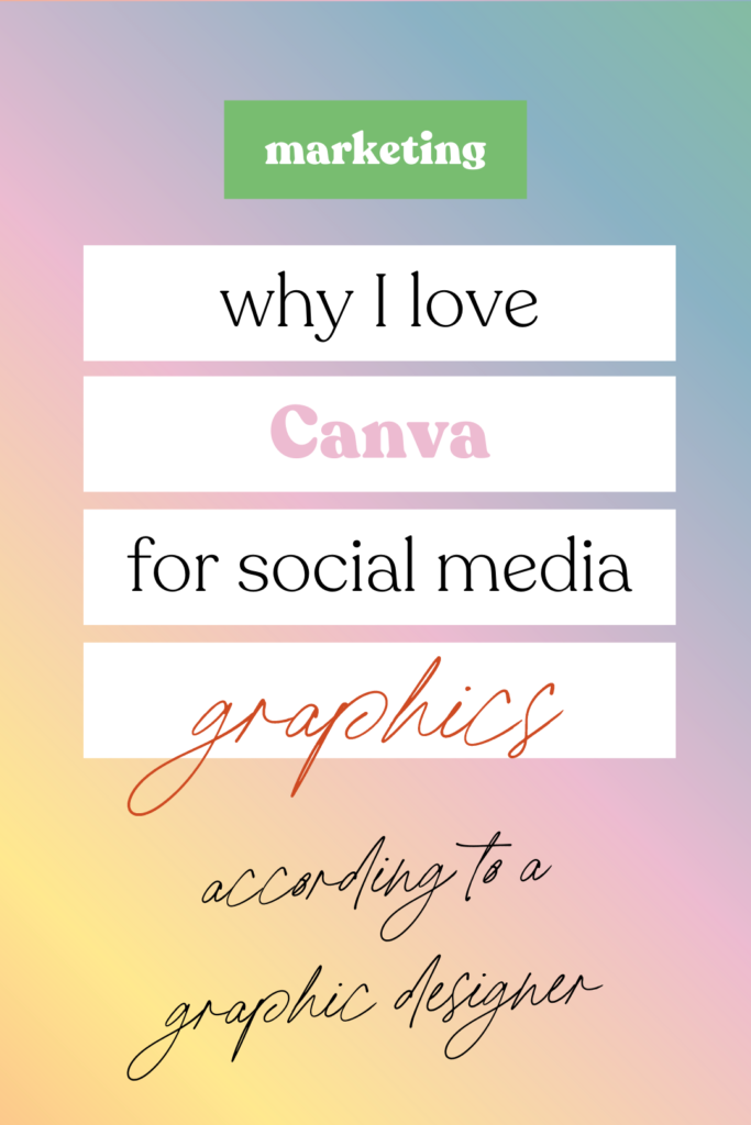 why I love Canva for social media graphics according to a graphic designer with a different background.